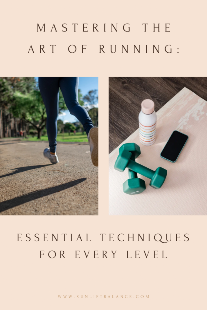 Mastering the Art of Running: Essential Techniques for Every Level