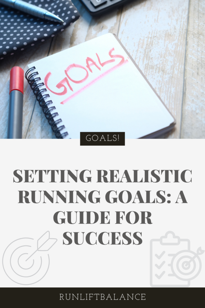 Setting Realistic Running Goals: A Guide for Success