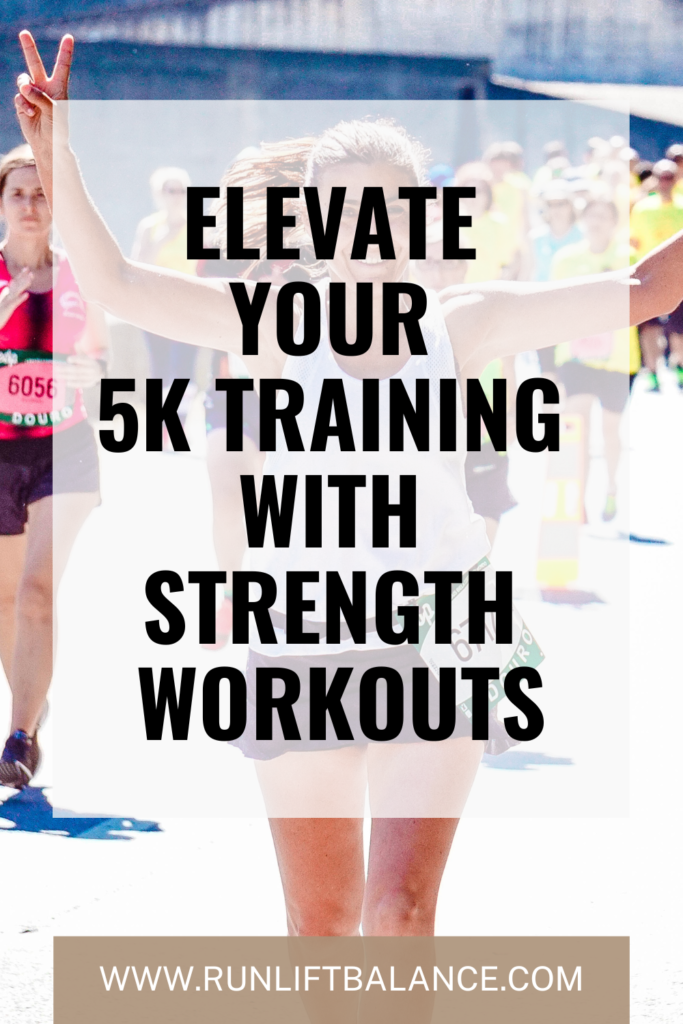 Elevate Your 5k Training with Strength Workouts